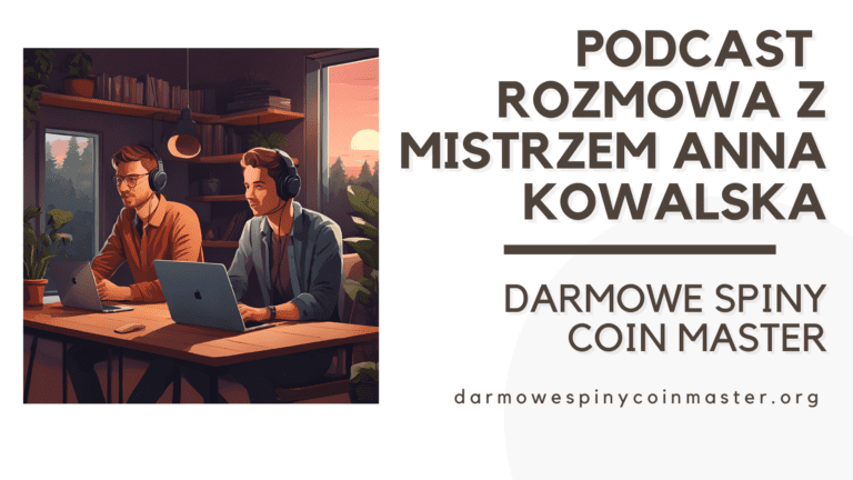 Podcast: Rozmowa z Mistrzem Anna Kowalska (Coin Master)